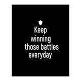 Keep winning those battles everyday  (Print Only) thumbnail