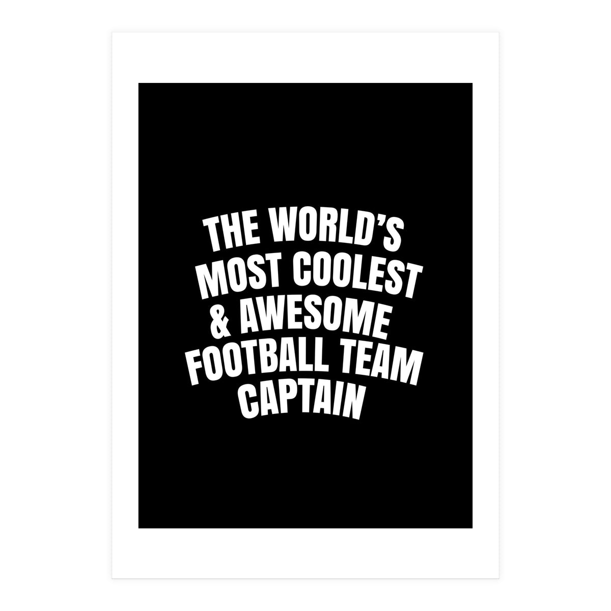 World's most coolest and awesome football team captain (Print Only)