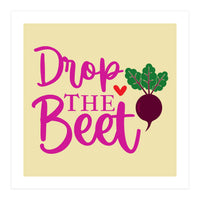 Drop The Beet  (Print Only)