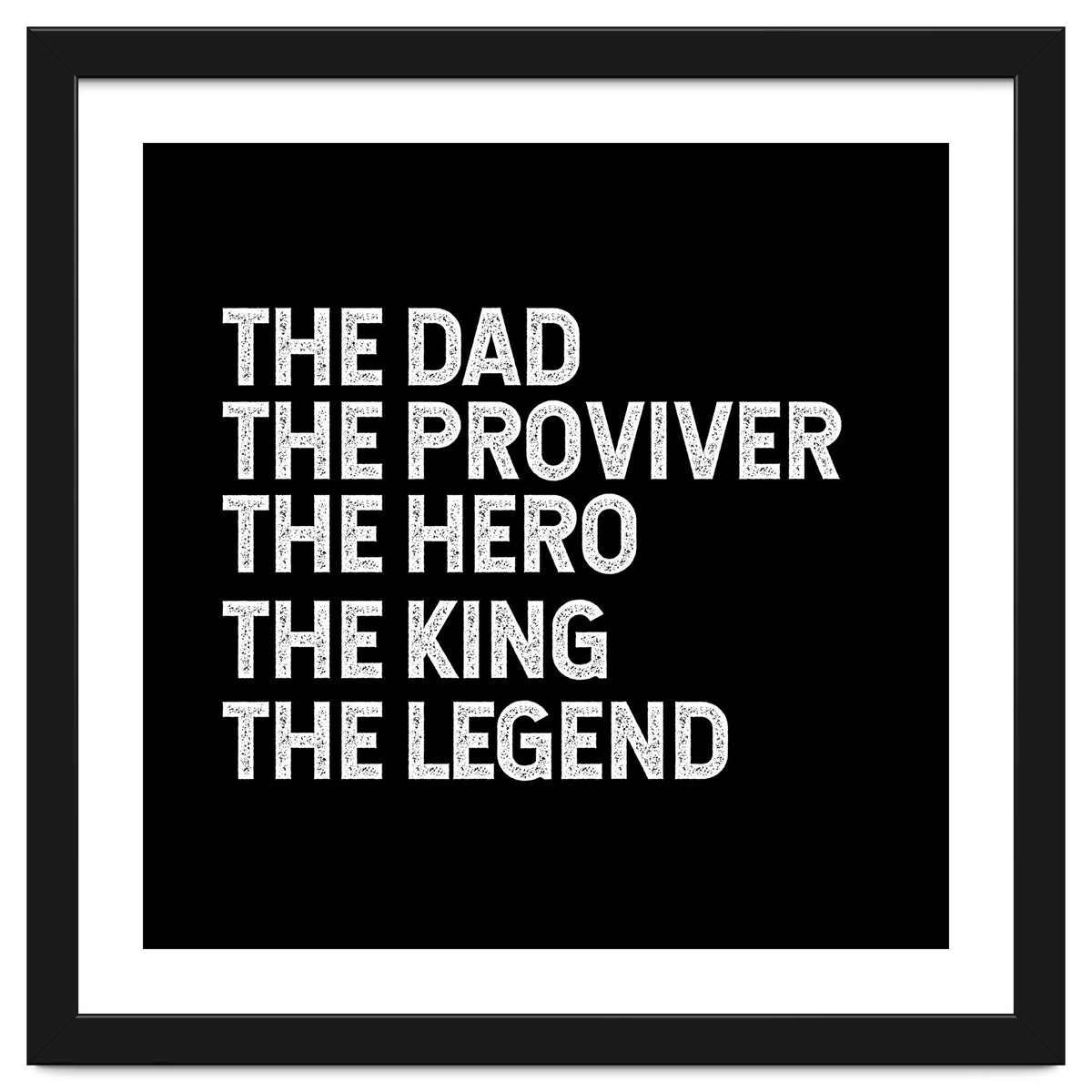 Dad Provider Hero King Legend