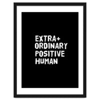 Extra Ordinary Positive Human