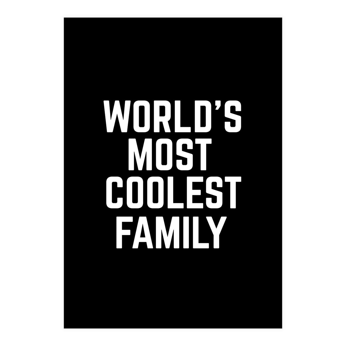 World's Most Coolest Family (Print Only)