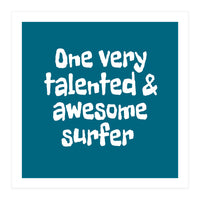 One very talented and awesome surfer (Print Only)