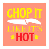 Chop It Like Its Hot  (Print Only) thumbnail