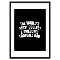 World's most coolest and awesome football dad