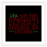 In This Kitchen We Count Memories Not Calories thumbnail