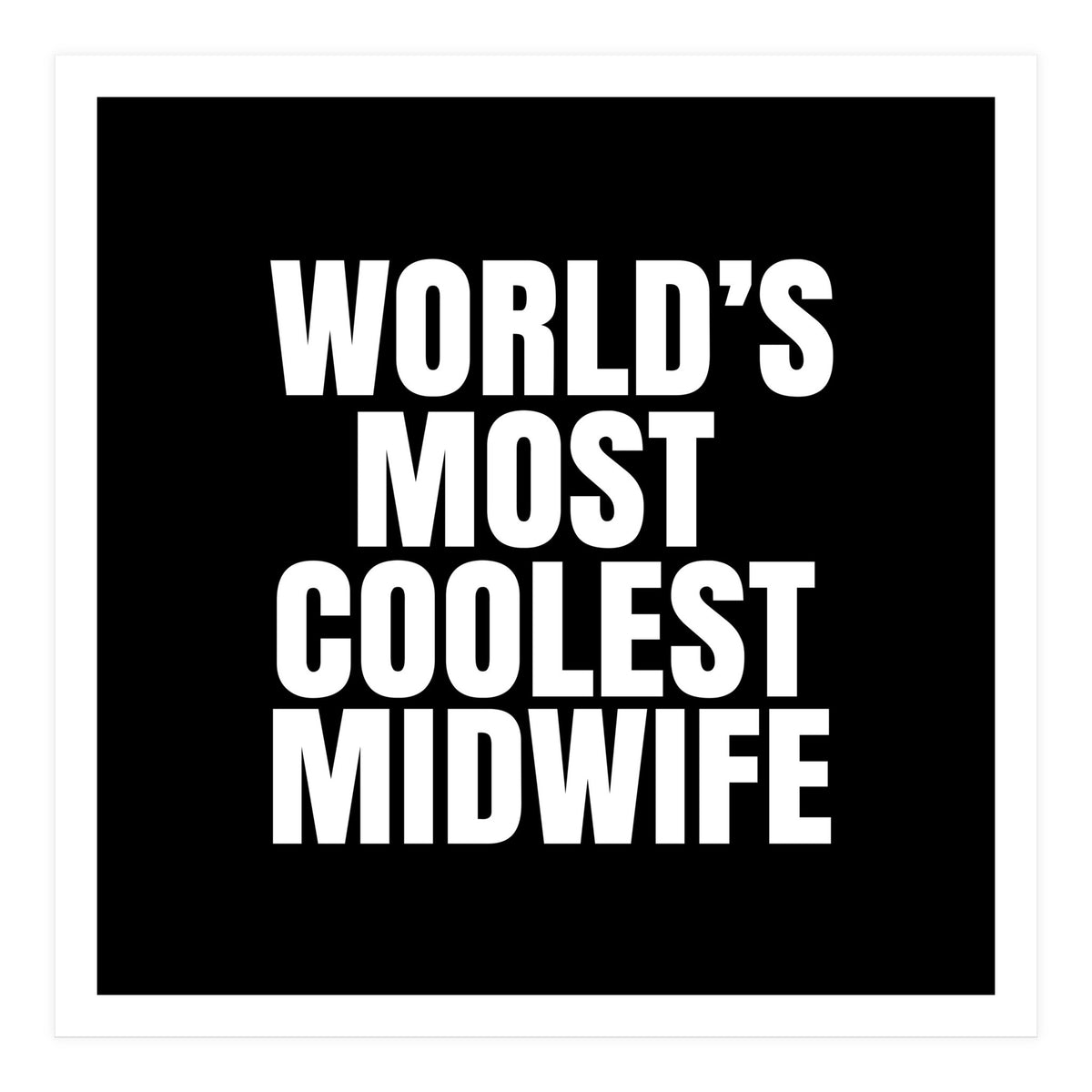 World's most coolest midwife (Print Only)