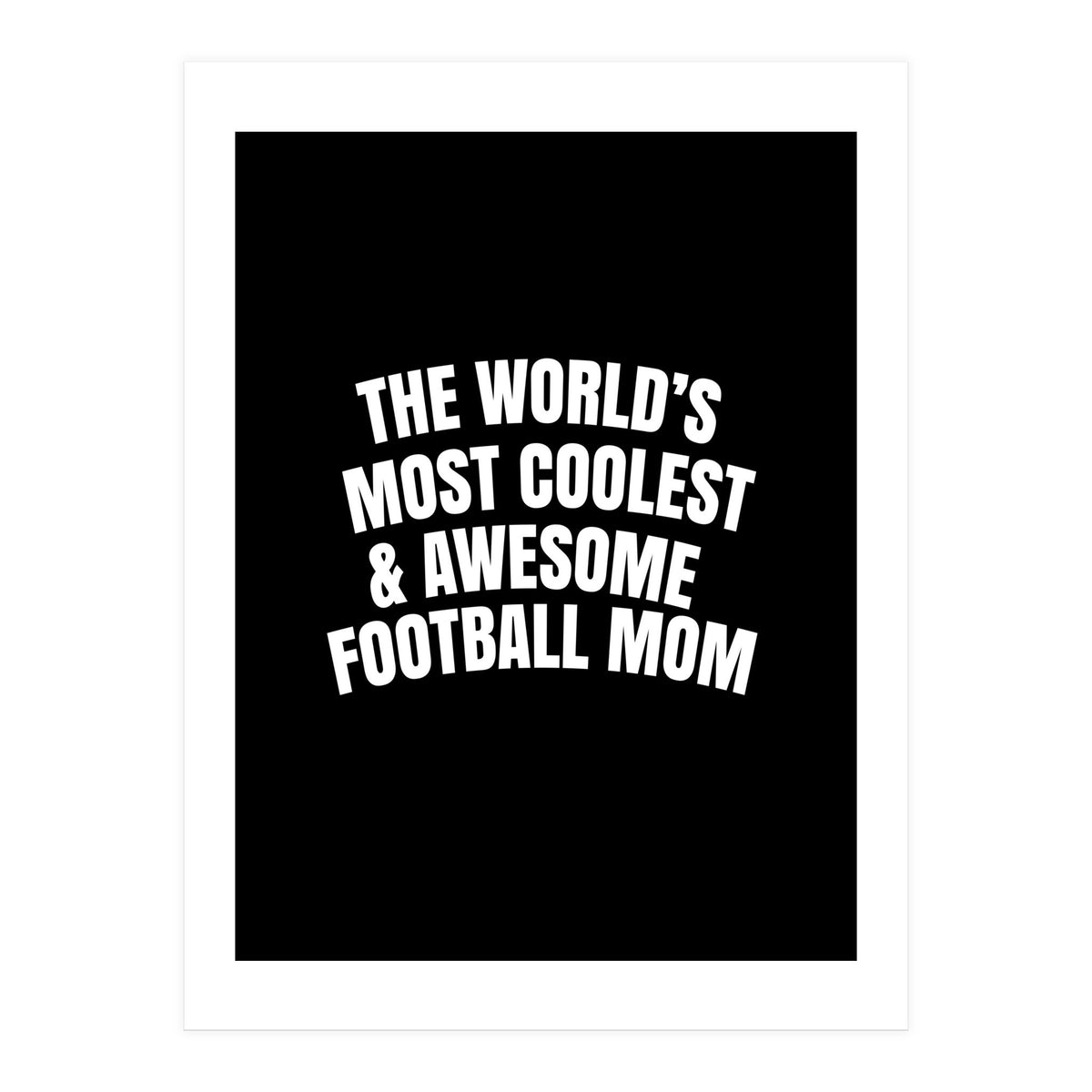 World's most coolest and awesome football Mom (Print Only)