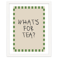 What’s For Tea, Cute Kitchen Quote Print, Playful Wall Art for Dining Spaces