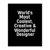 World's most coolest, creative and wonderful designer (Print Only) thumbnail