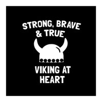 Strong, Brave and True Viking at Heart (Print Only)
