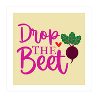 Drop The Beet  (Print Only)