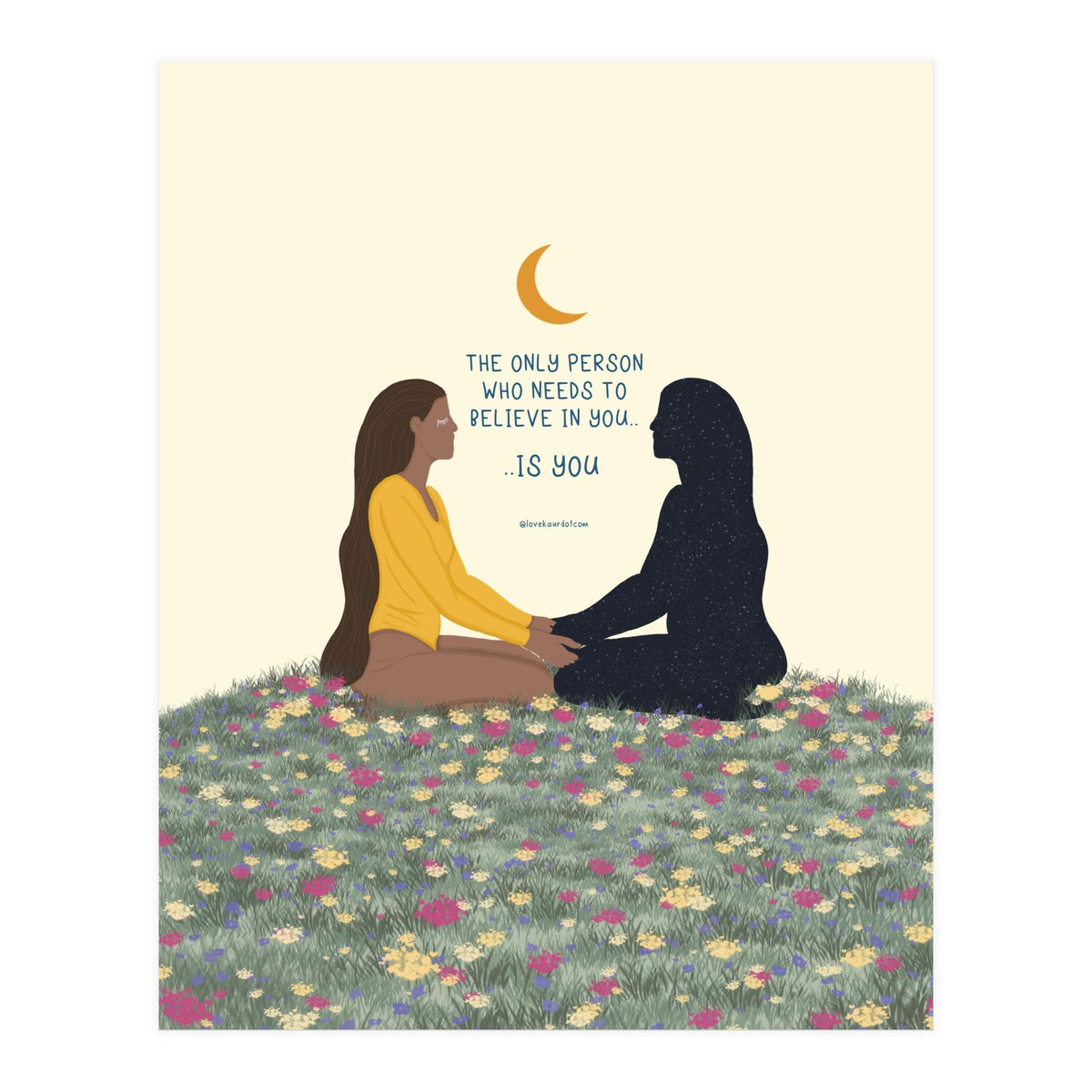 The Only Person Who Needs To Believe In You (Print Only)