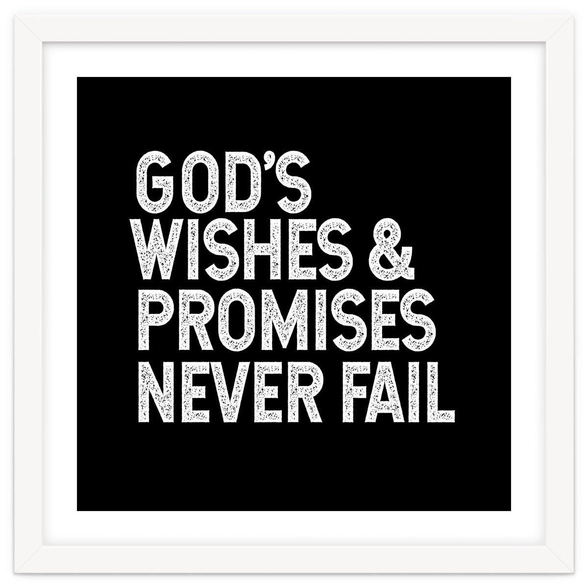 God's wishes and promises never fail