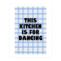 This Kitchen Is For Dancing, Fun Quote Print for Happy Cooking Home Decor (Print Only)