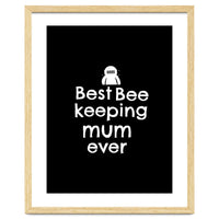 Best bee keeping mum ever