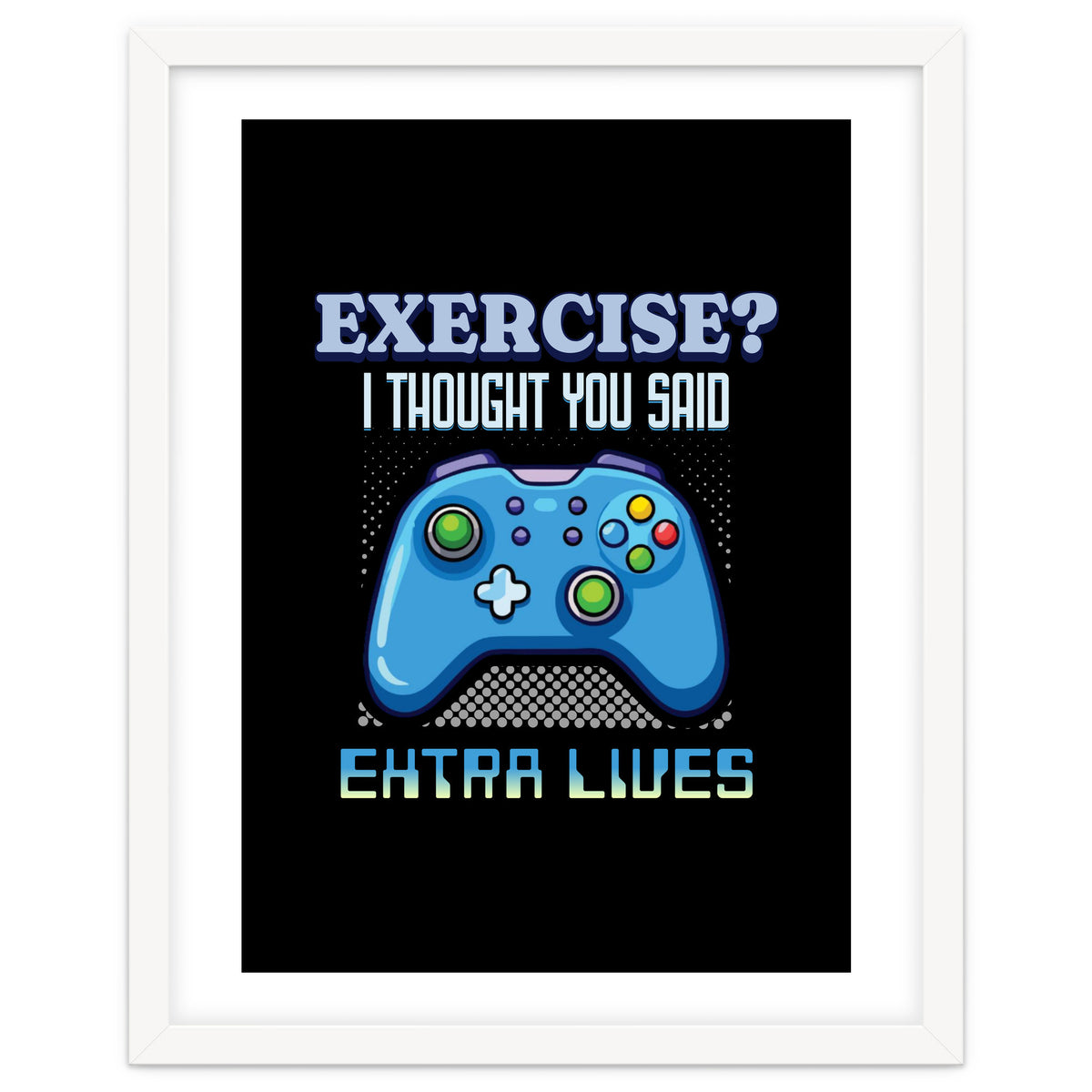 Exercise I Thought You Said Extra Lives – Gamer Humor Gift for Video Game Lovers