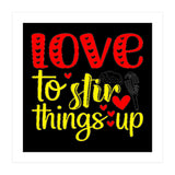 Love to stir things up (Print Only) thumbnail