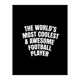 World's most coolest and awesome football Player (Print Only) thumbnail