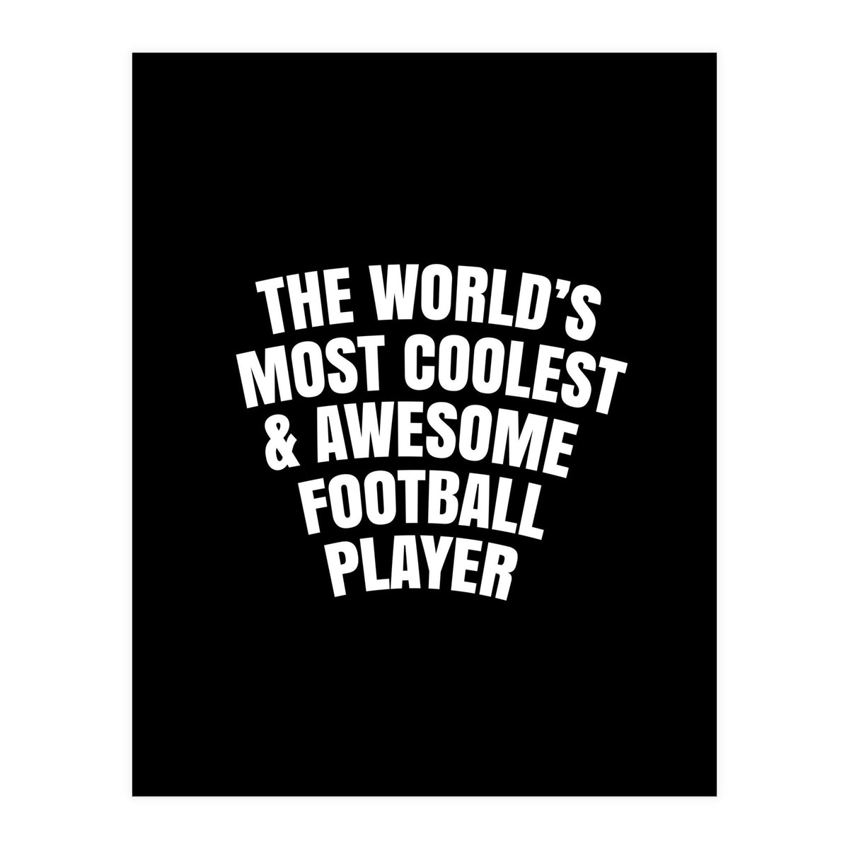 World's most coolest and awesome football Player (Print Only)
