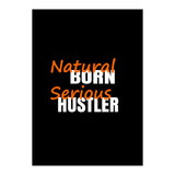 Natural Born Serious Hustler  (Print Only) thumbnail