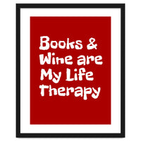 Books and Wine are my life therapy