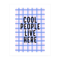 Cool People Live Here, Fun Playful Quote Print for Bright Happy Home Decor (Print Only)