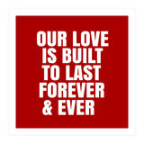 Our love is built to last forever (Print Only) thumbnail