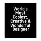 World's most coolest, creative and wonderful designer (Print Only) thumbnail