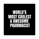 World's most coolest and awesome pharmacist (Print Only) thumbnail