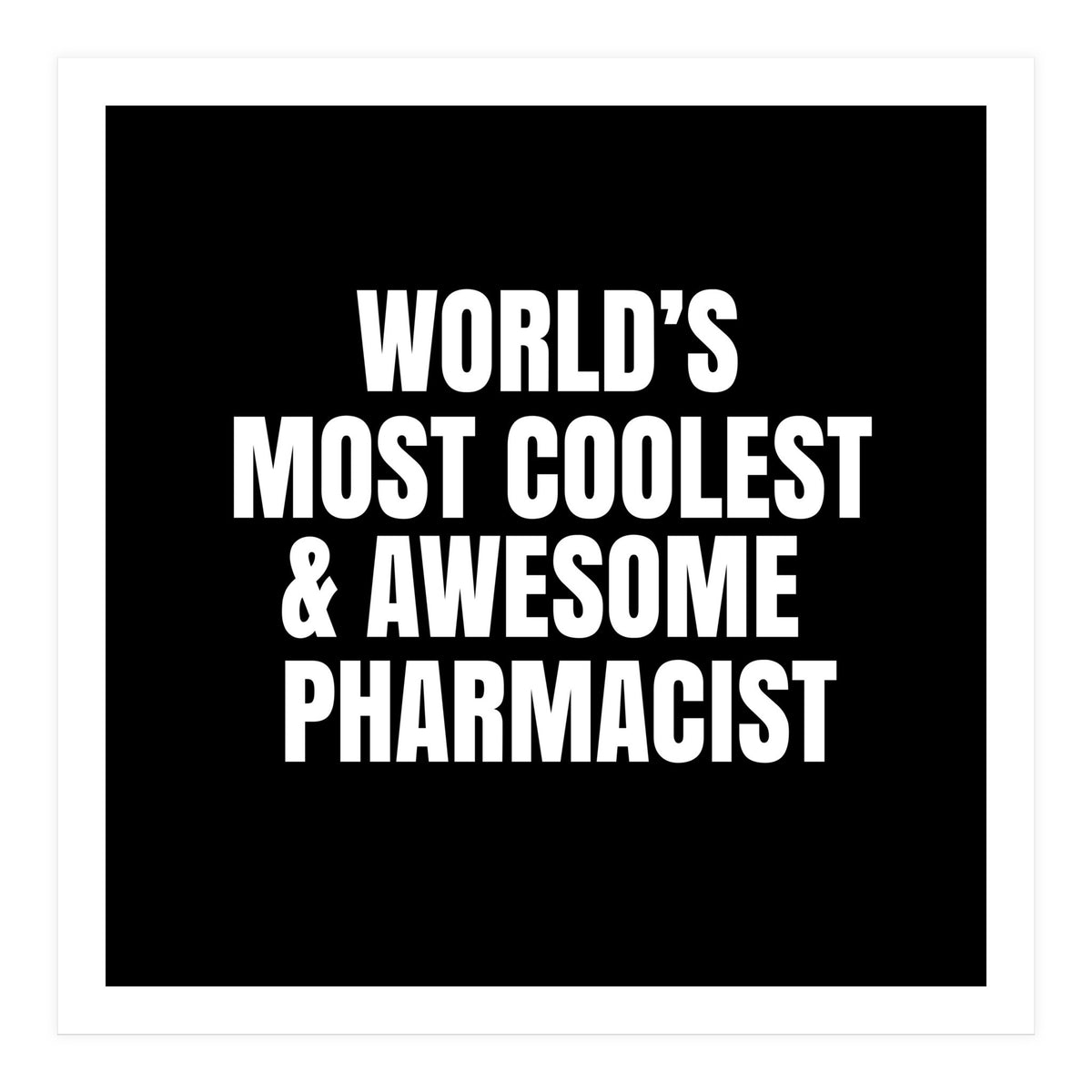 World's most coolest and awesome pharmacist (Print Only)