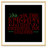 In This Kitchen We Count Memories Not Calories thumbnail