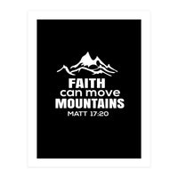 Faith Can Move Mountains (Print Only)