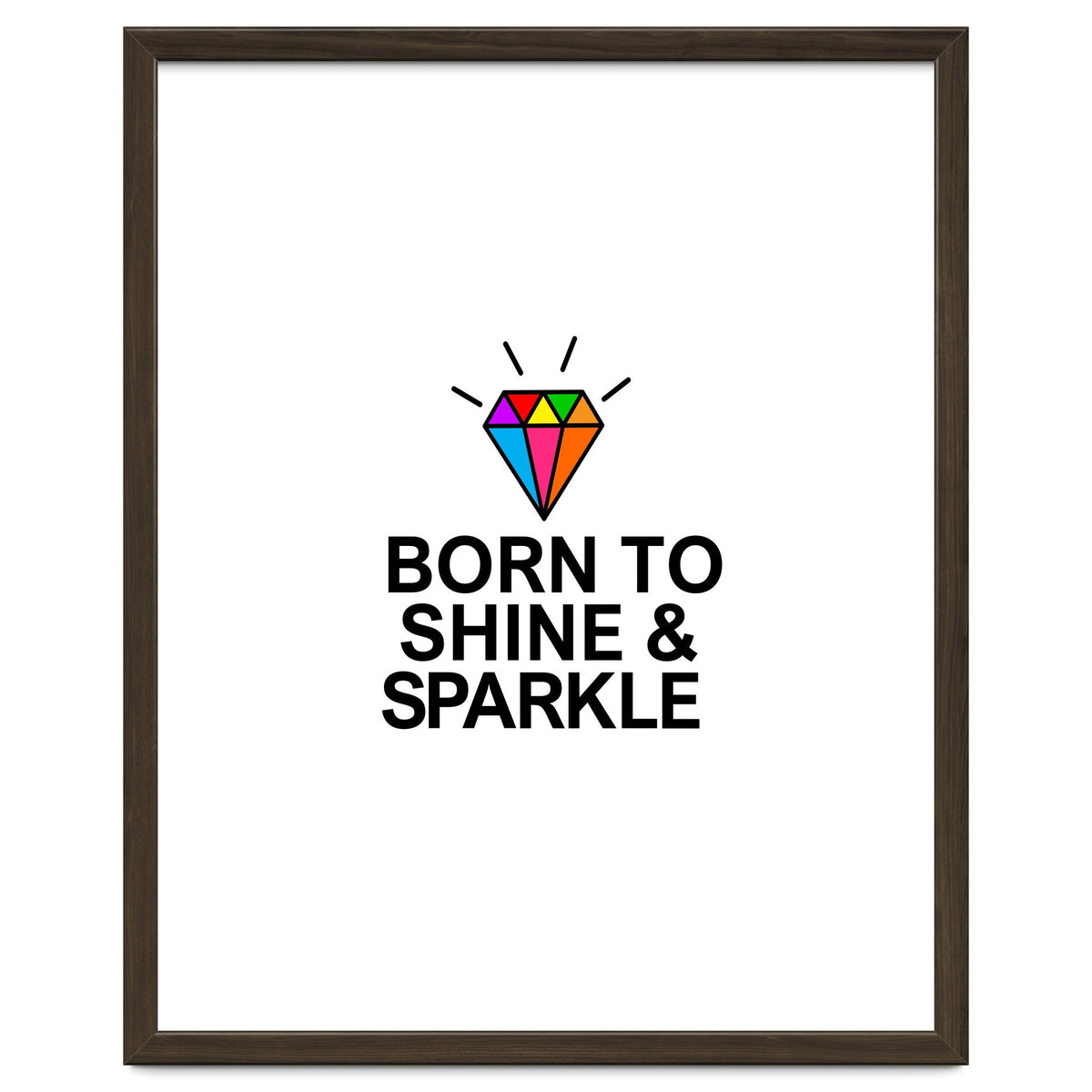 Born to shine and sparkle