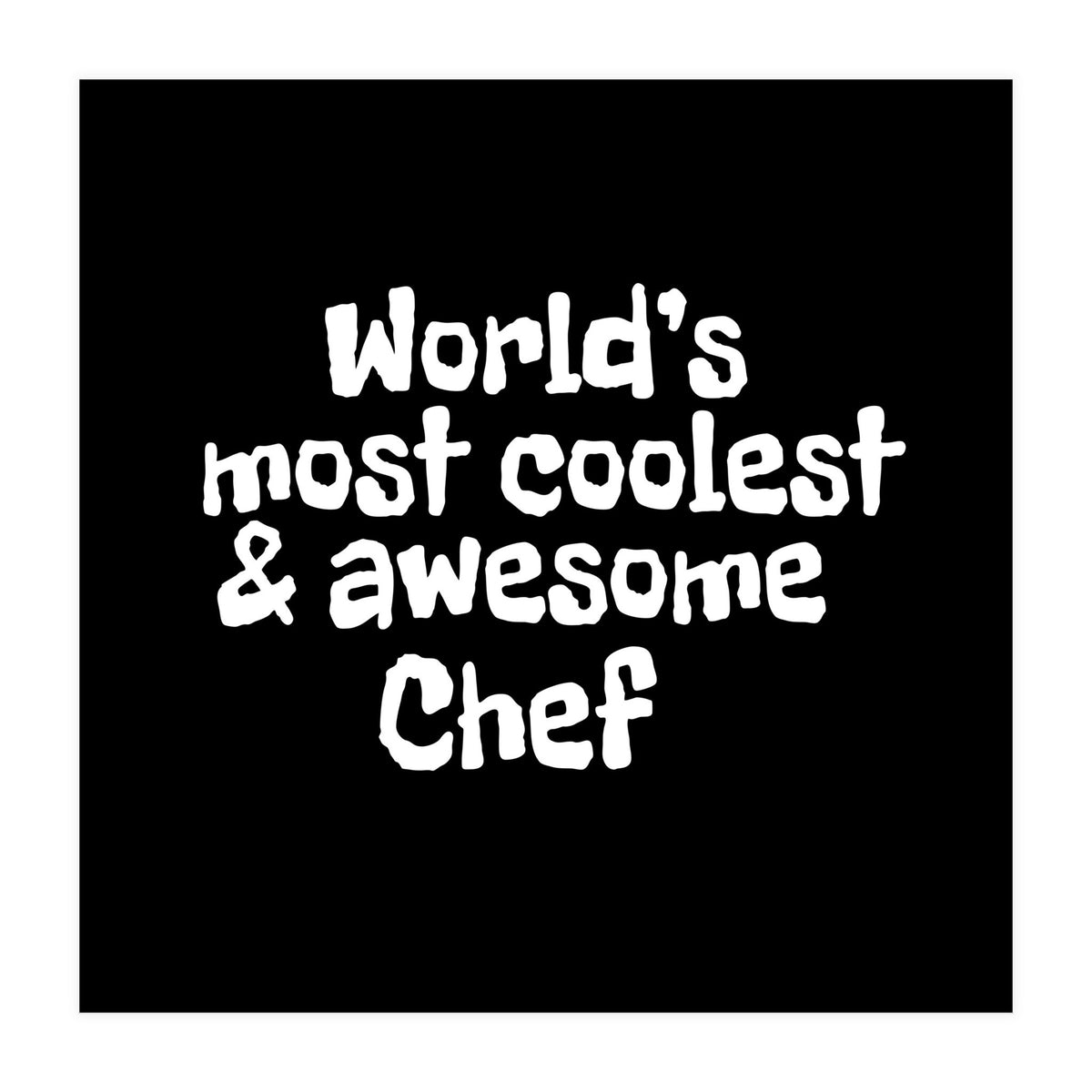 World's most coolest and awesome chef (Print Only)