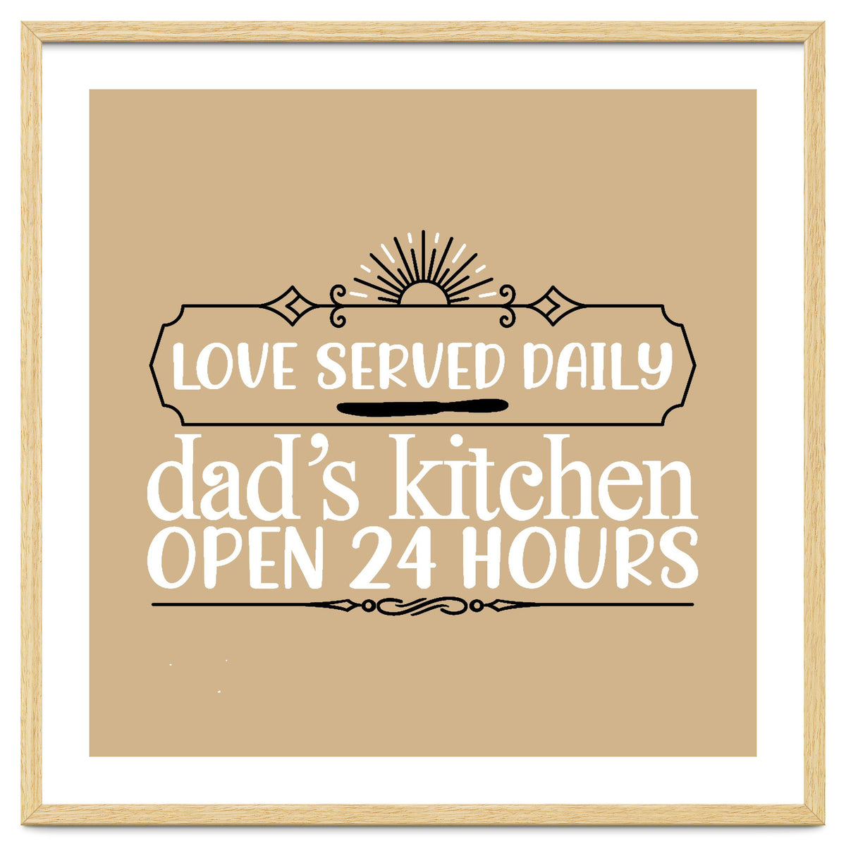 Love Served Daily Dad's Kitchen Open 24 Hours