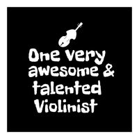One very awesome and talented Violinist (Print Only)