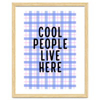 Cool People Live Here, Fun Playful Quote Print for Bright Happy Home Decor