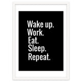 Wake Up. Work. Eat. Sleep. Repeat. thumbnail
