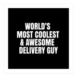 World's most coolest and awesome delivery Guy (Print Only) thumbnail