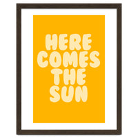 Here Comes The Sun, Positive Retro Sunshine Quote Print for Bright Happy Home Decor