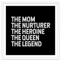 Mom Nurturer Heroine Queen Legend