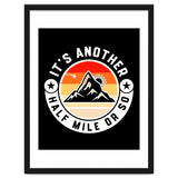 It's Another Half Mile Or So – Funny Hiking Quote Gift For Hikers thumbnail