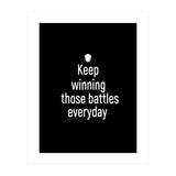 Keep winning those battles everyday  (Print Only) thumbnail