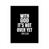 With God Its Not Over Yet (Print Only) thumbnail