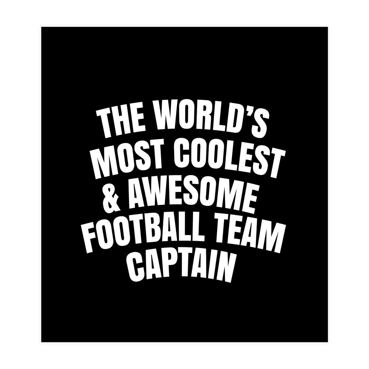 World's most coolest and awesome football team captain (Print Only)