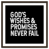 God's wishes and promises never fail