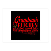 Grandmas Kitchen Good Food Served Daily With A Heaping Spoon Of Love (Print Only)