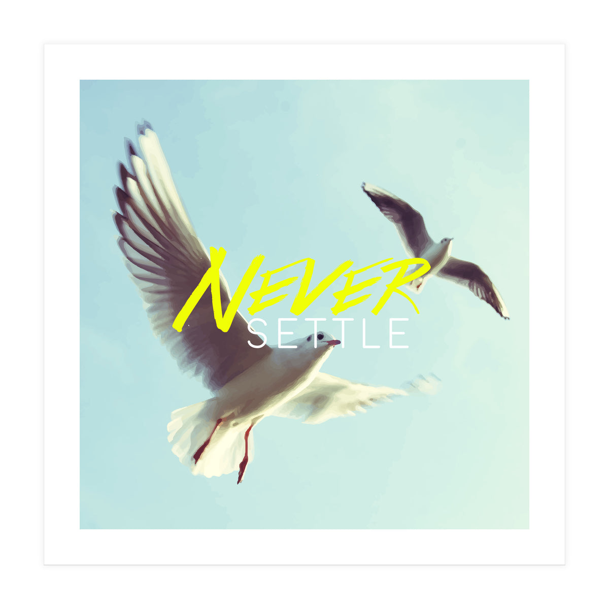 Never Settle (Print Only)