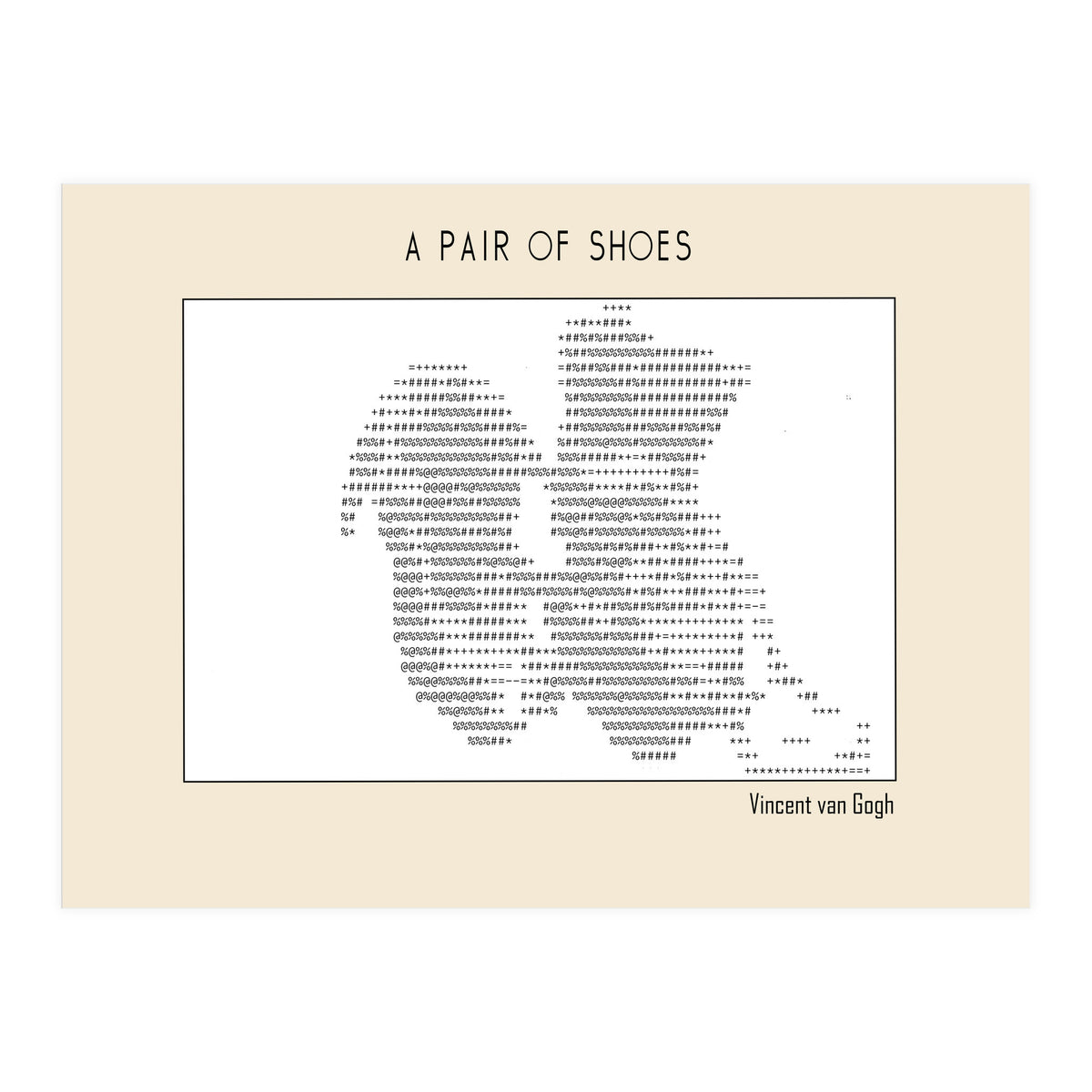 a pair of shoes (1886) – Vincent van Gogh(ascii art)  (Print Only)